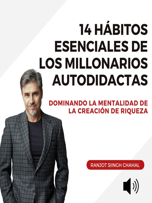 Title details for 14 Hábitos Esenciales de los Millonarios Autodidactas by Ranjot Singh Chahal - Available